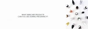 Header The Moisturizer - What skincare products can you use during pregnancy?