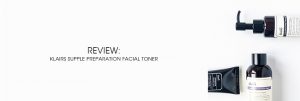 Cabecera The Moisturizer - REVIEW: Klairs Supple Preparation Facial Toner