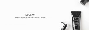 Cabecera The Moisturizer - REVIEW: Klairs Midnight Blue Calming Cream